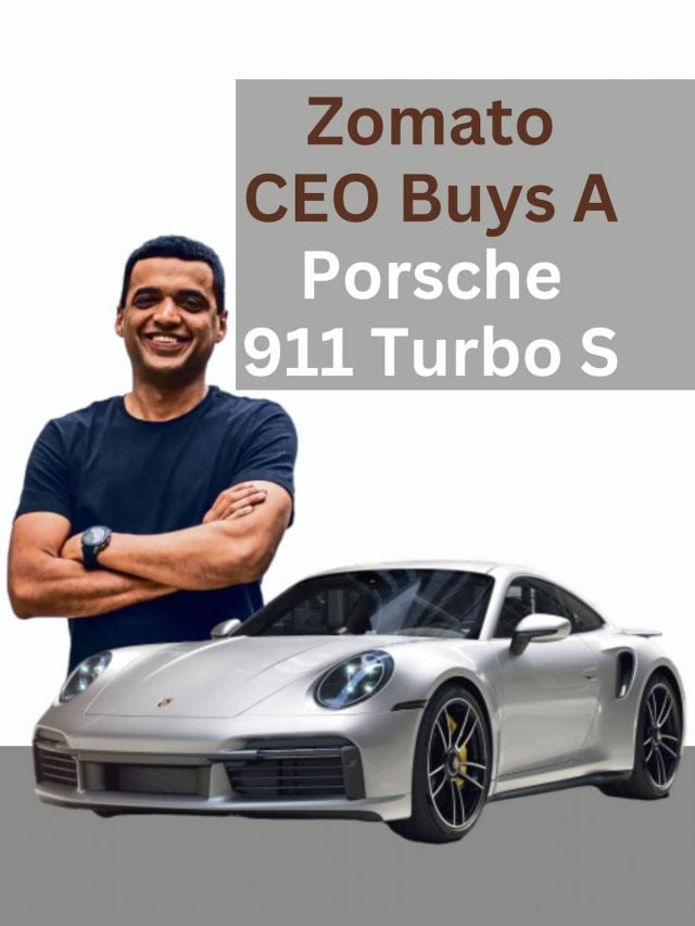 Zomato CEO Buys Porsche 911 Turbo S